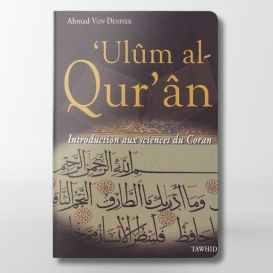 Introduction aux sciences du coran : 'Ulûm al Quran -Ahmad Von Denffer - Edition Tawhid