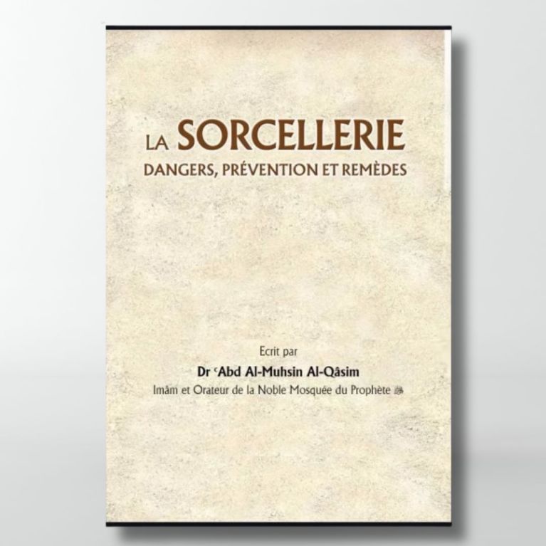 La sorcellerie : dangers, prévention et remèdes - Abd Al-Muhsin Al-Qasim - Editions UmmaBooks 