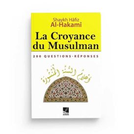 La Croyance Du Musulman (200 Questions - Réponses) - Edition Al Hadith