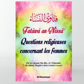 Questions religieuses concernant les femmes ( Fatâwâ an-Nissâ') - Edition Al Haramayn