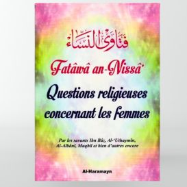 Questions religieuses concernant les femmes ( Fatâwâ an-Nissâ') - Edition Al Haramayn