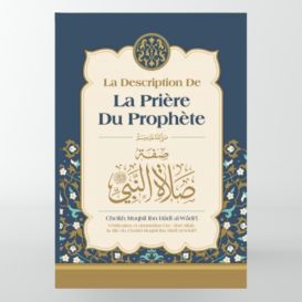 La description de la prière du Prophète, de Muqbil Ibn Hadi Al-Wadi'i- Edition Ibn Badis