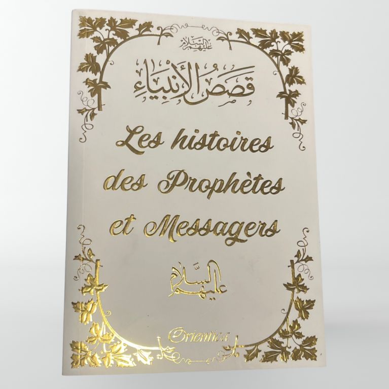 Les histoires des Prophètes et Messagers- Edition Orientica