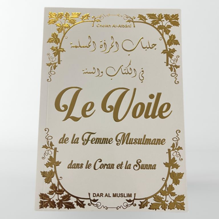 Le Voile de la Femme Musulmane (Dans le Coran et la Sunna)- DarAlMuslim