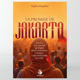 La promise de Jakarta - Najîb al-Kaylânî - Al Bayyinah