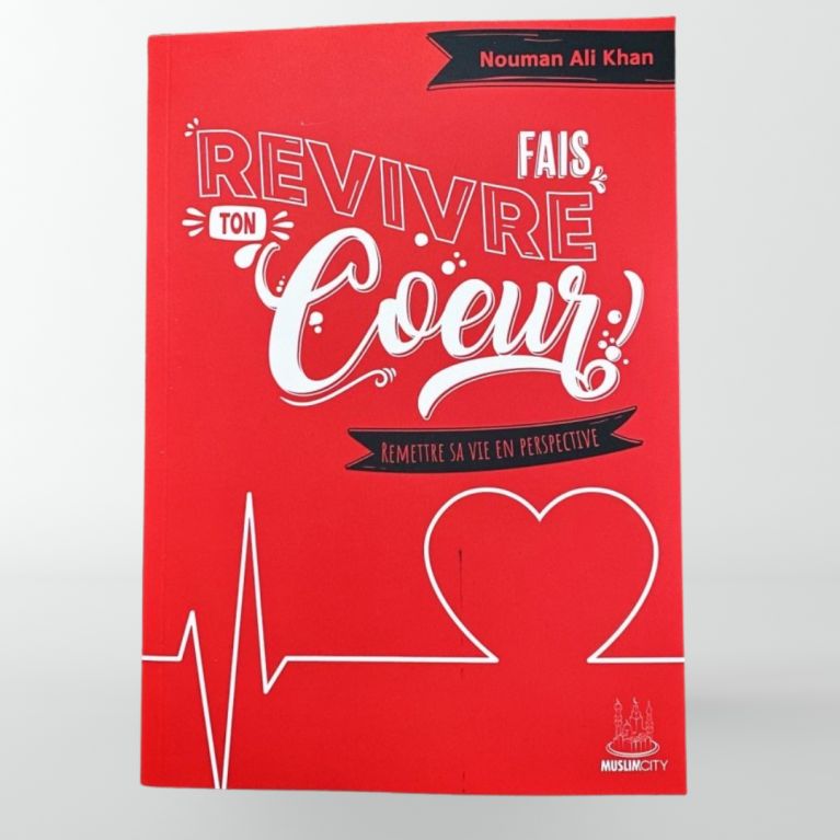 Fais revivre ton cœur - Nouman Ali Khan - MuslimCity