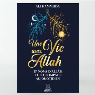 Une vie avec Allâh – 25 Noms d’Allâh et leur impact au quotidien - Ali Hammuda - MuslimCity