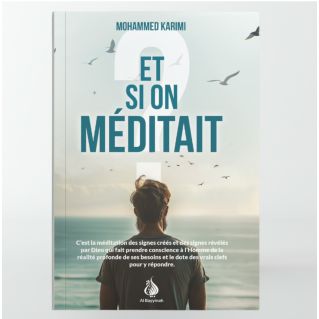 Et si on méditait un peu ! Mohammed Karimi - Edition Al Bayyinah
