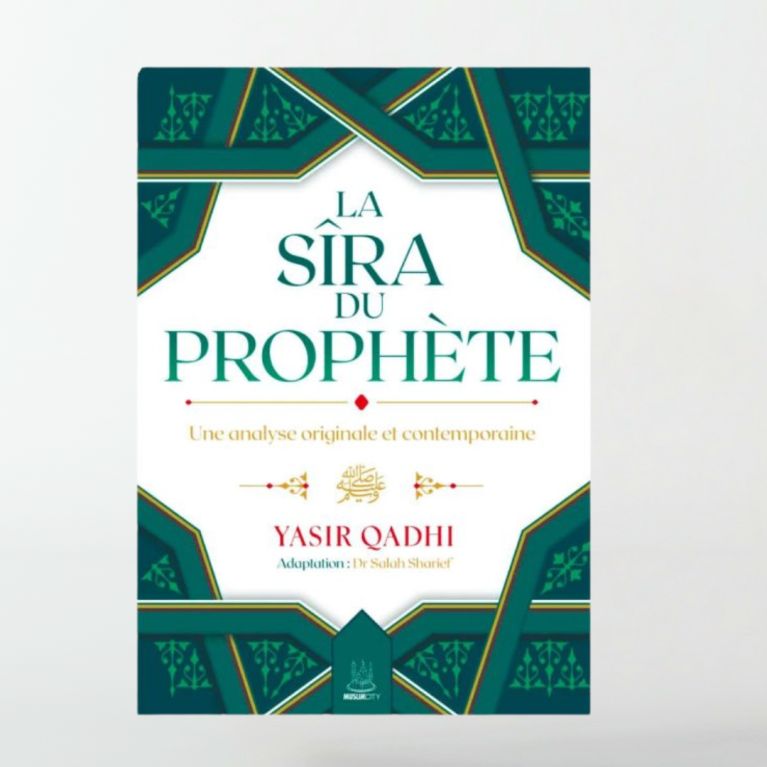 La Sîra du Prophète ﷺ – Une analyse originale et contemporaine - Yasir Qadhi - MuslimCity