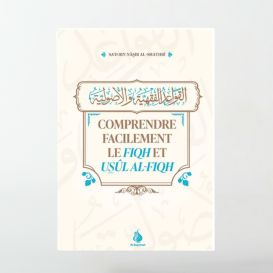 Comprendre facilement le fiqh et usûl al-fiqh - Sa'd Ibn Nâsir Al-Shatrî - Al Bayyinah