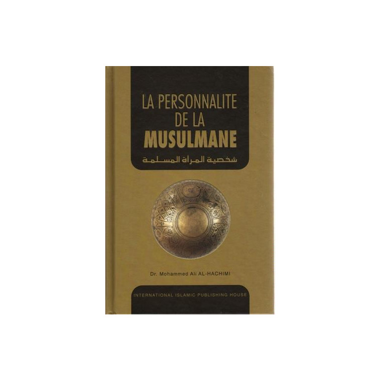 La Personnalité de la Musulmane - Edition I.I.P.H.