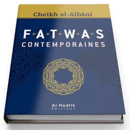 Fatwas Contemporaines Cheikh Al Albani - Edition Al Hadith