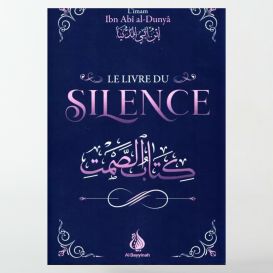 Le livre du silence - Ibn Abî al-Dunyâ - Al Bayyinah