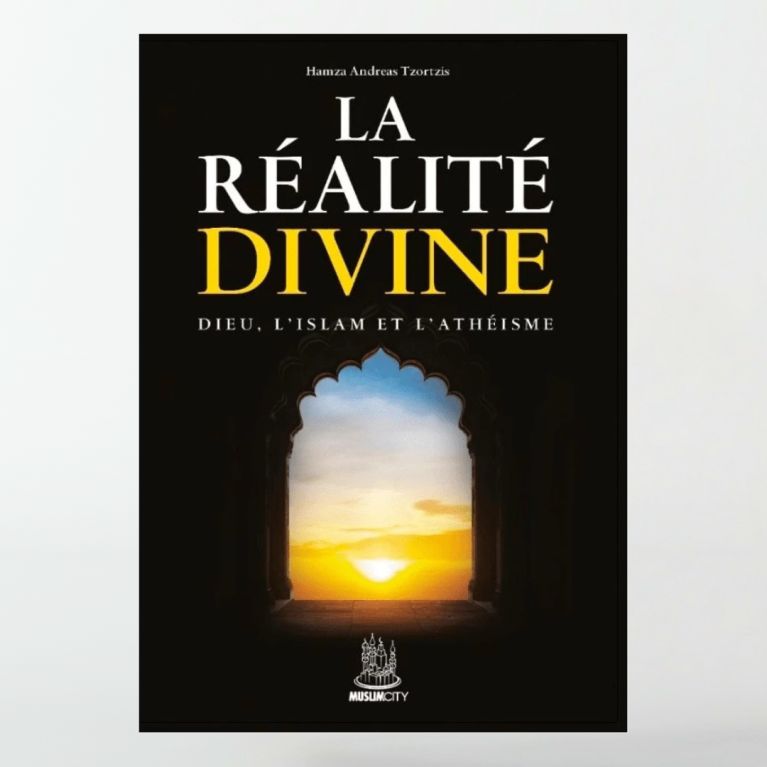 La réalité divine - Hamza Andreas Tzorzis - édition Muslimcity