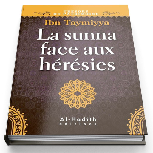 La Sunna Face aux Hérésies - Edition Al Hadith