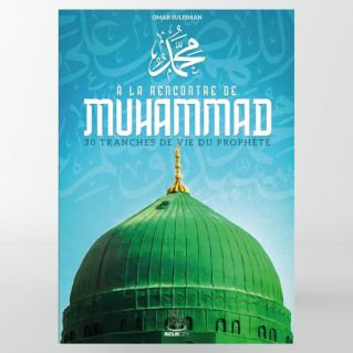 A la Rencontre de Muhammad, 30 tranches de vie du prophète - Muslim City