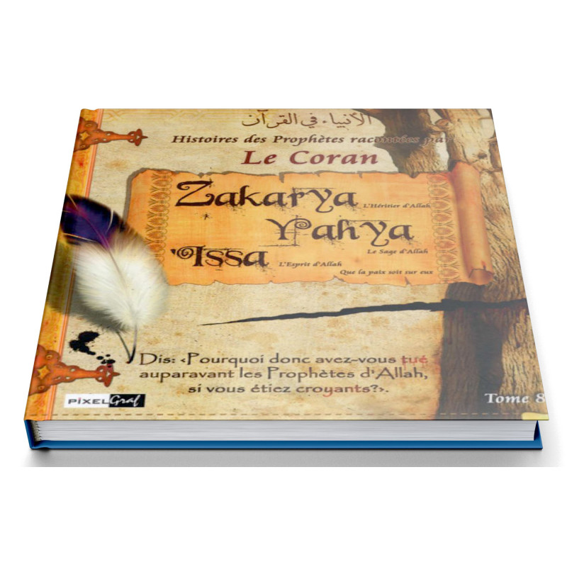 Histoires Des Prophètes Racontées Par Le Coran - Tome 8 Zakarya Yahya Issa - Edition Pixel Graf
