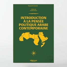 Introduction à la pensée politique arabe contemporaine - Youssef Girard - Editions Héritage