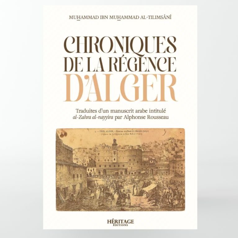 copy ofChroniques de la Régence d’Alger – Muhammad Ibn Muhammad Al-Tilimsânî- éditions Héritage