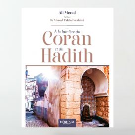 À la lumière du Coran & du Hadith - Ali Merad - Edition Héritage