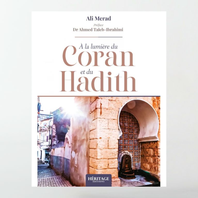 À la lumière du Coran & du Hadith - Ali Merad - Edition Héritage