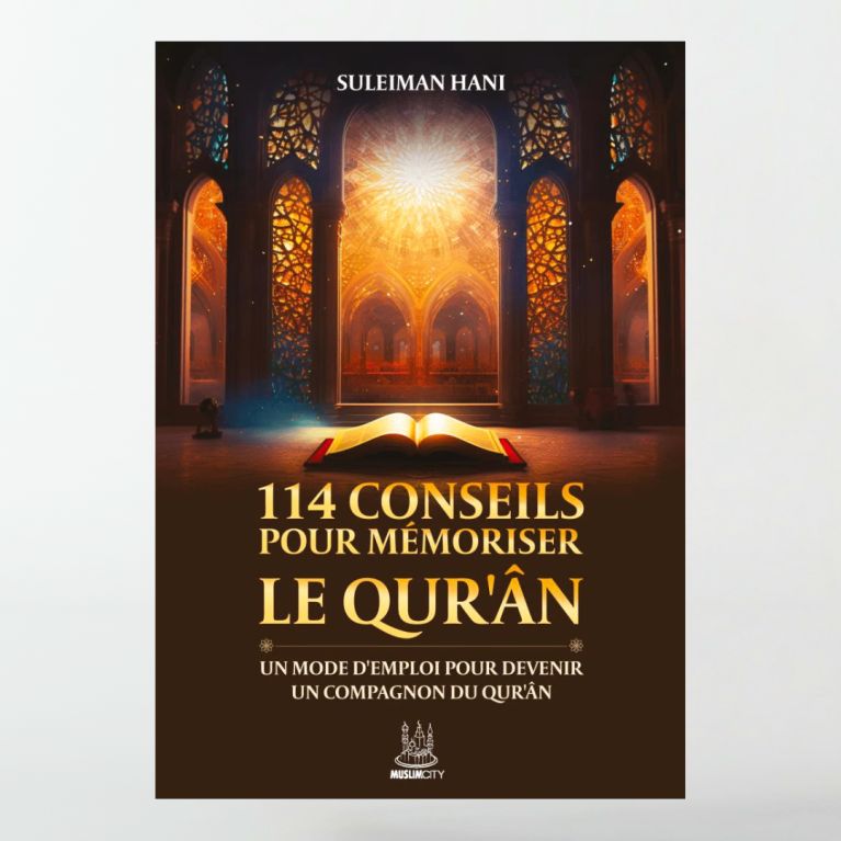 114 conseils pour mémoriser le Quran - Suleiman Hani - MuslimCity