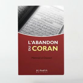 L'Abandon du Coran - Edition AL Hadith