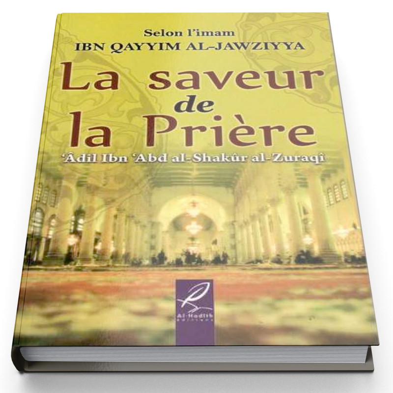 La Saveur de la Prière - Ibn Qayyim - Edition Al Hadith La Saveur de la Prière - Ibn Qayyim - Edition Al Hadith