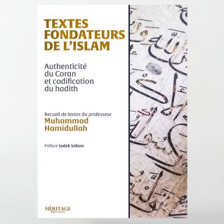 Textes fondateurs de l’islam : authenticité du Coran & du hadith – Muhammad Hamidullah- Edition Héritage