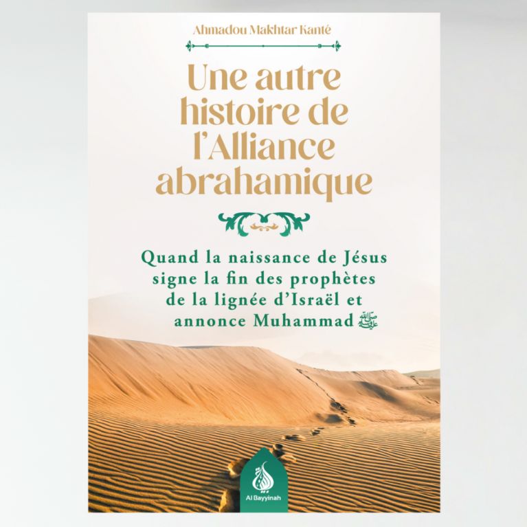 Une autre histoire de l’Alliance abrahamique - Ahmadou Makhtar Kanté -Edition Al Bayyinah