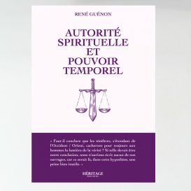 Autorité spirituelle et pouvoir temporel - René Guenon- éditions Héritage
