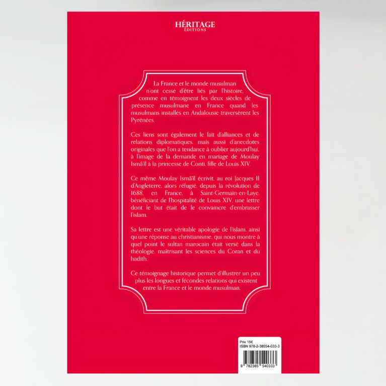  Moulay Isma’il et Jacques II : une apologie de l’Islam par un sultan du Maroc – Henry de Castries- Editions Héritage