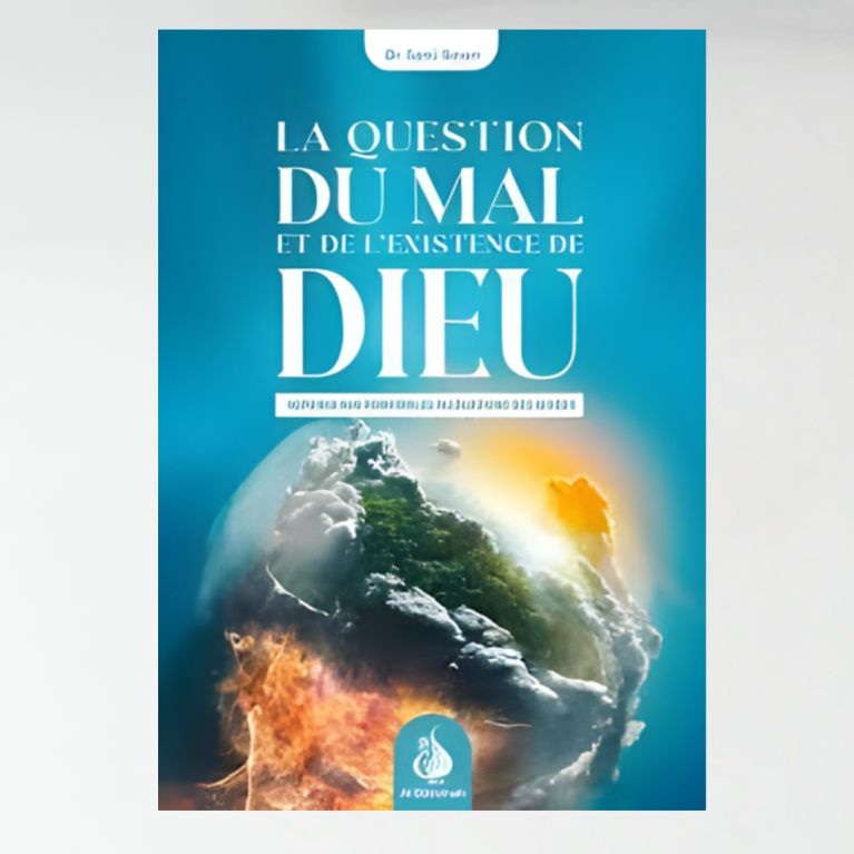 La question du mal et de l'existence de Dieu : réponse aux principales allégations des athées - Sami Ameri - al Bayyinah