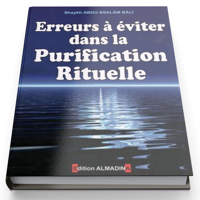 Erreurs à éviter Dans la Purification Rituelle - Edition Al Madina