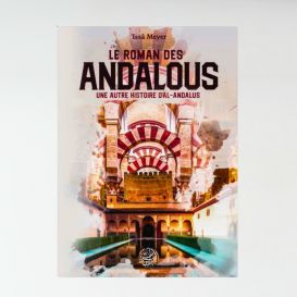 Le roman des Andalous - une autre histoire d'Al-Andalous - 'Issâ Meyer - Editions Ribât