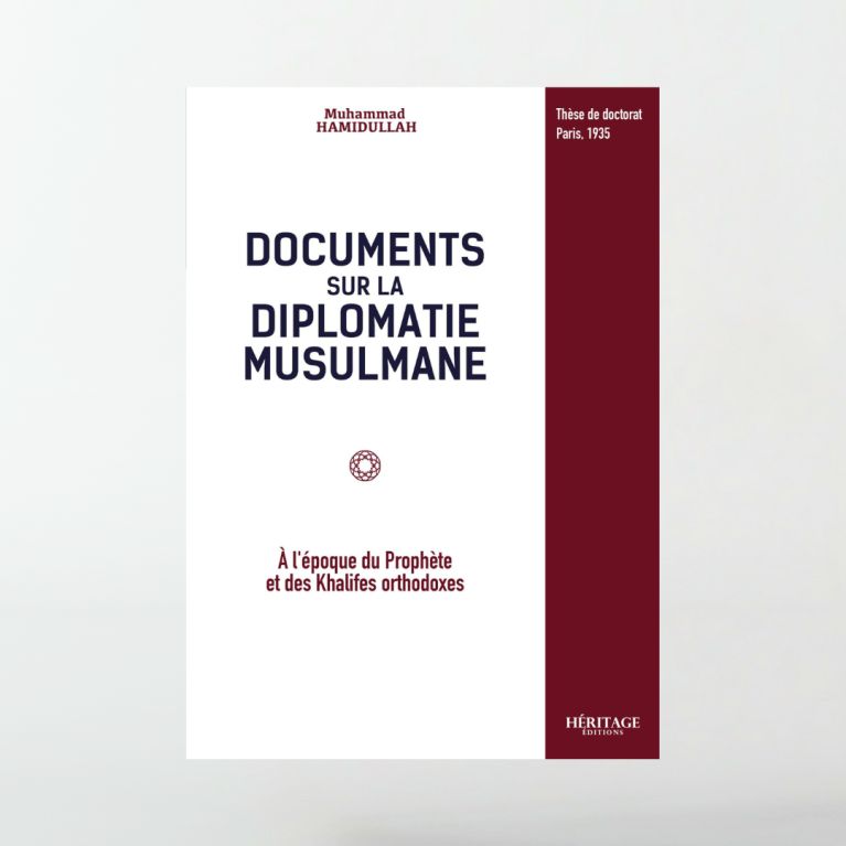 Documents sur la diplomatie musulmane - Muhammad Hamidullah - Héritage Documents sur la diplomatie musulmane - Muhammad Hamidullah - Héritage