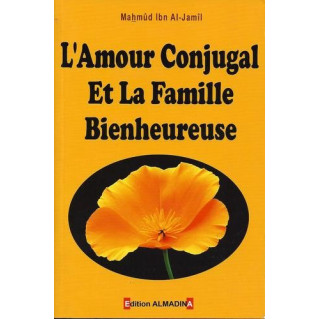 L'Amour Conjugal et la Famille Bienheureuse - Edition Al Madina