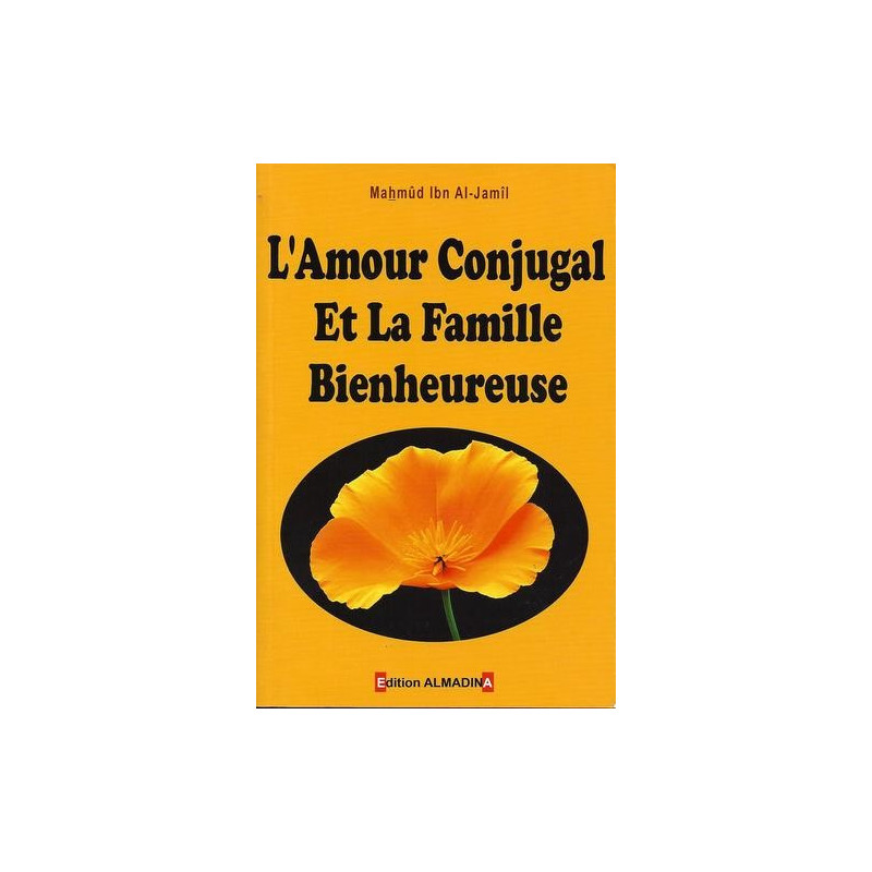 L'Amour Conjugal et la Famille Bienheureuse - Edition Al Madina