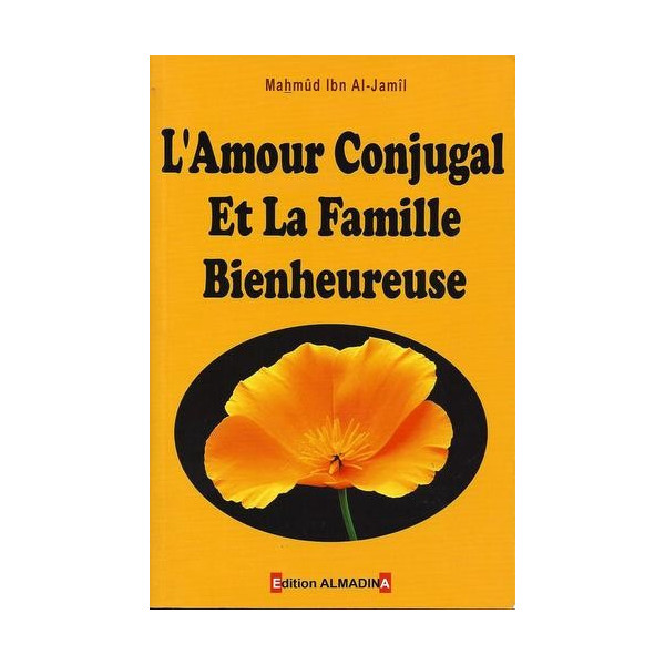 L'Amour Conjugal et la Famille Bienheureuse - Edition Al Madina