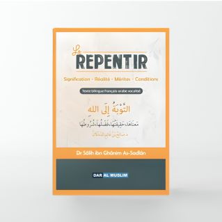 Le Repentir – Sâlih Ibn Ghânim As-Sadlân – Dar Al Muslim
