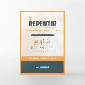 Le Repentir – Sâlih Ibn Ghânim As-Sadlân – Dar Al Muslim