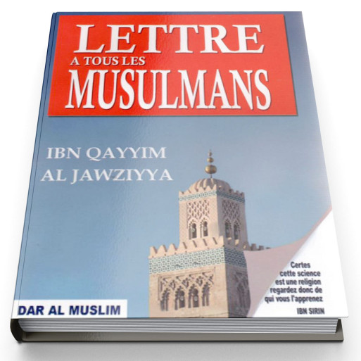 Lettre A Tous les Musulmans - Edition Dar  Al  Muslim