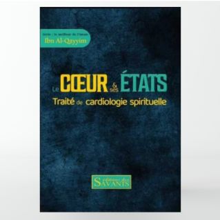 Le coeur et ses états - Ibn Al-Qayyim - Des Savants