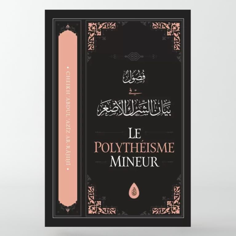 Le polythéisme mineur - 'Abd Al-'Azîz ibn 'Abd Allah Ar-Râjihî - Ibn Badis