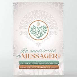 La supériorité du messager - Al ‘izz as Sulami -Ibn Badis