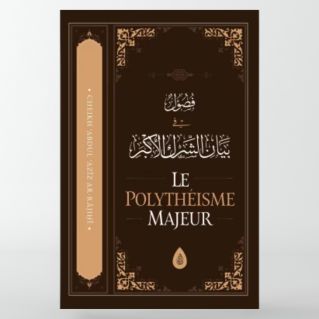 Le polythéisme majeur - 'Abd Al-'Azîz ibn 'Abd Allah Ar-Râjihî - Ibn Badis