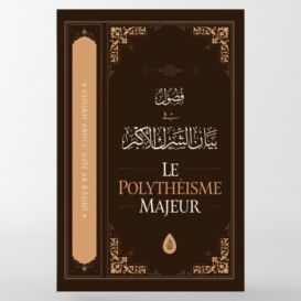 Le polythéisme majeur - 'Abd Al-'Azîz ibn 'Abd Allah Ar-Râjihî - Ibn Badis
