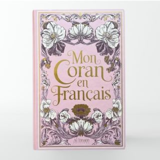 Mon Coran en Français expliqué, tafsir - Editions Al Imam