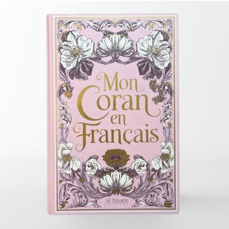 Mon Coran en Français expliqué, tafsir - Editions Al Imam