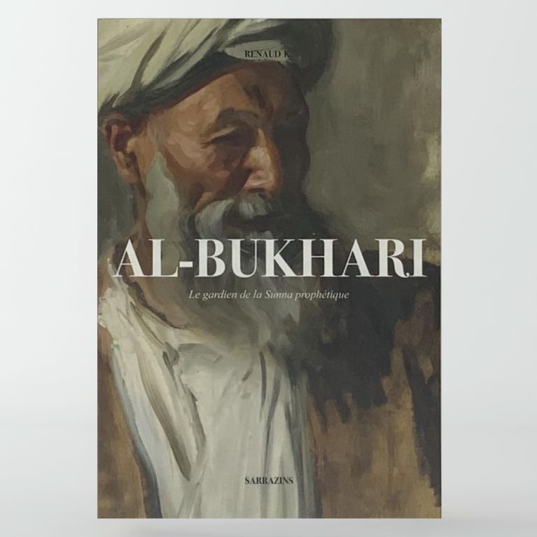 Al-bukhari : le gardien de la Sunna prophétique - Sarrazins